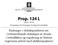 Prop. 124 L. ( ) Proposisjon til Stortinget (forslag til lovvedtak)