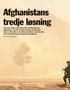 Afghanistans tredje løsning Innen juni 2011 skal USA starte uttrekningen fra Afghanistan. Og så? La Nato-styrkene bli erstattet med en FN-styrke av