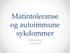 Matintoleranse og autoimmune sykdommer Kristiansand 12.06.2013