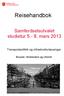 Reisehandbok. Samferdselsutvalet studietur 5.- 8. mars 2013. Transportpolitikk og infrastrukturløysingar. Brussel, Amsterdam og Utrecht