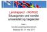 Landrapport - NORGE Situasjonen ved norske universitet og høgskoler. Møte i Nordisk parallelspråksnettverk Marielyst 30.-31.