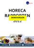 HORECA rapporten 2012 er laget av: Jarle Mugås, Tommy Indregaard, Tell Jakobsen, Fredrik Stellander Nilsen og Gaute Norderhaug