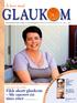 GLAUK. Fikk akutt glaukom ble operert én time etter Les hele historien på side 3 7. Å leve med. Marit Bjerk (46) fra Bodø: