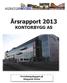Årrsrapport 2013 KONTORBYGG AS Forretningsbygget på Skagerak Arena