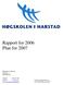 Rapport for 2006 Plan for 2007. Høgskolen i Harstad Havnegt. 5 9480 Harstad