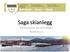 Saga skianlegg Presentasjon for hovedlaget Nordreisa IL