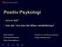 Positiv Psykologi. - hva er det? - kan det / hva kan det tilføre rehabilitering? Seksjon for coaching og psykologi. Marte.bentzen@nih.