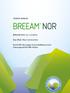 Norsk IPR: Norwegian Green Building Council Internasjonal IPR: BRE Global
