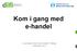 Kom i gang med e-handel. Løsningen med størst vekst i Norge Roadshow 2014