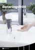 Berøringsfritt Bad med berøringsfrie produkter. Et hygienisk og miljømessig fremskritt.