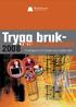 Trygg bruk- 2008 - En kartlegging av 8 til 18-åringers bruk av digitale medier. undersøkelsen