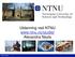 Utdanning ved NTNU www.ntnu.no/studier Alexandra Neyts
