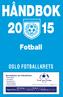 HÅNDBOK 20 15. Fotball OSLO FOTBALLKRETS. Spesialisten på fotballreiser. Spesialisten på fotballreiser
