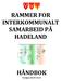 RAMMER FOR INTERKOMMUNALT SAMARBEID PÅ HADELAND