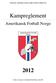 NORGES AMERIKANSKE IDRETTERS FORBUND. Kampreglement. Amerikansk Fotball Norge. Vedtatt av Grenstyret Amerikansk Fotball Norge 10.12.