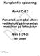 Kursplan for opplæring. Modul O-8.3. Personell som skal utføre vedlikehold på hydraulisk maskineri på løfteutstyr. Nivå 3 (H-3) 40 timer