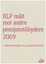 KLP målt mot andre pensjonstilbydere 2009. - med informasjon om pensjonsreformen