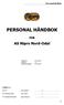 PERSONAL HÅNDBOK FOR. AS Nipro Nord-Odal. Gyldig fra: 29.10.2012 Revisjon: 1.3 Godkjenningsdato: 29.10.2012. For FLT: Gunn Bakkeli.../...