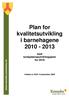 Plan for kvalitetsutvikling i barnehagene 2010-2013. med kompetanseutviklingsplan for 2010