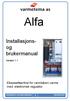 Alfa. Installasjonsog. brukermanual. Elkassettsentral for vannbåren varme med elektronisk regulator. Versjon 1.1. Installasjons- og brukerveiledning