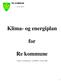 RE KOMMUNE. ny og varm. Klima- og energiplan. for. Re kommune