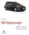 308 Stasjonsvogn. Peugeot. Standard- og ekstrautstyr Tekniske spesifikasjoner November 2011 ajourholdt 01.12.11
