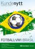 FOTBALL-VM I BRASIL. I DENNE UTGAVEN:» Gir Tilbake: Vi støtter barneidretten» Tour de France» Konkurranser: Disney og Tippeliga