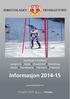 Foto: Ola Matsson. Håndball Friidrett Langrenn Hopp Kombinert Skiskyting Alpint Snowboard Telemark Freestyle. Informasjon 2014-15. www.trysilgutten.