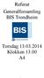 Referat Generalforsamling BIS Trondheim. Torsdag 13.03.2014 Klokken 13.00 A4