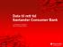 Data til rett tid Santander Consumer Bank