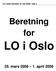 LO i Oslo årsmøte 18. mai 2009 - sak 2. Beretning for. LO i Oslo