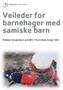 Veileder for barnehager med samiske barn. Oahppa lea geahpas guoddit Kunnskap tynger ikke