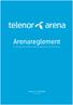 Arenareglement. For arrangør og utstillere under arrangement på Telenor Arena. Versjon 1.4 25.03.2015 Euforum AS