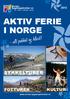 AKTIV FERIE I NORGE. - alt pakket og klart! SYKKELTURER FOTTURER KULTUR. www.norske-bygdeopplevelser.no