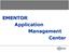 EMENTOR Application Management Center