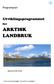 Programplan. Utviklingsprogrammet. for ARKTISK LANDBRUK. - mye lys og lite varme UTVIKLINGSPROGRAMMET FOR ARKTISK LANDBRUK