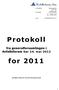 Protokoll. for 2011. fra generalforsamlingen i Avfallsforum Sør 24. mai 2012. Quality Hotel & Resort Kristiansand. Kontoradresse :