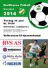 Vestfossen Fotball. Tirsdag 10. juni kl. 19:00. Velkommen til hjemmekamp! Sesongen VESTFOSSEN - MJØNDALEN 2