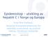 Epidemiologi utvikling av hepatitt C i Norge og Europa
