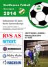 Vestfossen Fotball. Velkommen til årets første hjemmekamp! Sesongen. Mandag 28.04.2014 kl. 19:00 VESTFOSSEN - ASKER 2