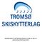 ÅRSMELDING FOR TROMSØ SKISKYTTERLAG 2012-13 (aktivitet høst 2012/vinter 2013)
