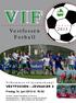 VIF. Vestfossen Fotball. Velkommen til hjemmekamp! VESTFOSSEN - JEVNAKER 2. Fredag 14. juni 2013 kl. 19:00