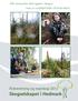 Alle mennesker skal oppleve skogen som en verdifull kilde til livskvalitet! Årsberetning og regnskap 2012. Skogselskapet i Hedmark