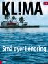 Norsk magasin for klimaforskning. Regnskog og klima Liv lagret på Svalbard. NORKLIMA: Mer ekstremvær i Norge. Små øyer i endring. www.cicero.uio.