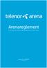 Arenareglement. For arrangør og utstillere under arrangement på Telenor Arena. Versjon 1.0 27.02.2014 Euforum AS