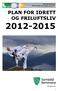 Surnadal kommune Plan for idrett og friluftsliv 2012-2015 PLAN FOR IDRETT OG FRILUFTSLIV 2012-2015. Høyringsnotat