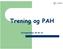 Trening og PAH. Feiringklinikken 05.06.15