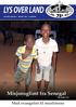 LYS OVER LAND. Misjonsglimt fra Senegal. Med evangeliet til muslimene. Se side 4-5 LYS OVER LAND NR. 3 AUGUST 2015 75. ÅRGANG