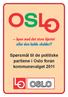 OSL O. byen med det store hjertet eller den kalde skulder? Ta Oslo tilbake. partiene i Oslo foran kommunevalget 2011