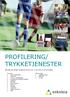 PROFILERING/ TRYKKETJENESTER